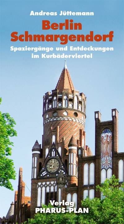 Andreas Jüttemann: Berlin-Schmargendorf. Spaziergänge und Entdeckungen im Kurbäderviertel