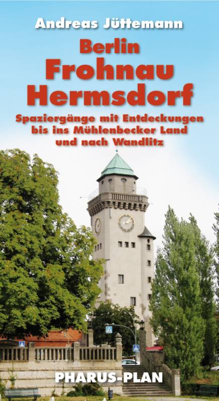 Andreas Jüttemann: Berlin-Frohnau, -Hermsdorf
